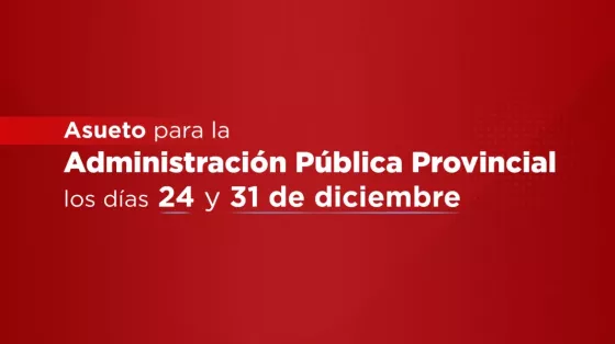 105482-asueto-para-la-administracion-publica-provincial-los-dias-24-y-31-de-diciembre