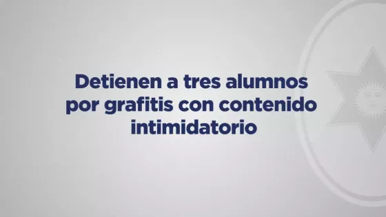 107370-detienen-a-tres-alumnos-por-grafitis-con-contenido-intimidatorio