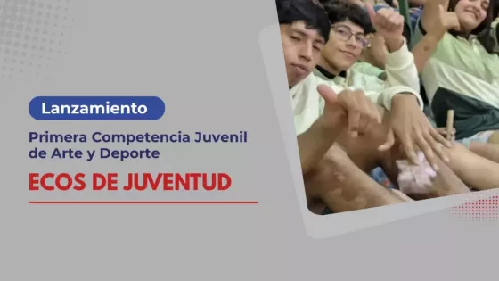 108234-lanzaran-ecos-de-juventud-la-competencia-que-impulsa-el-talento-y-la-participacion-estudiantil-20260602191627