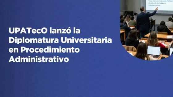 108105-upateco-lanzo-la-diplomatura-universitaria-en-procedimiento-administrativo-1