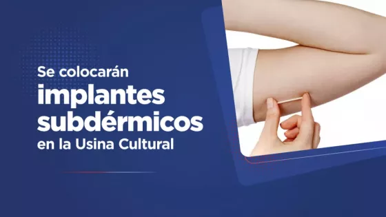 106939-se-colocaran-implantes-subdermicos-en-la-usina-cultural